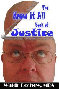 bokomslag The Know It All Book of Justice