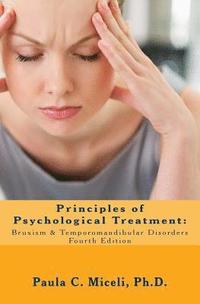 bokomslag Principles of Psychological Treatment: Bruxism & Temporomandibular Disorders: A Research-Based Guide
