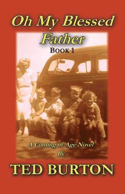 bokomslag Oh My Blessed Father - Book 1: A Coming of Age Novel