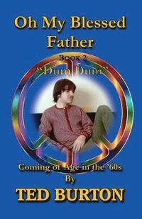 bokomslag Oh My Blessed Father - Book 2 'Dum Dum': Coming of Age in the 60s