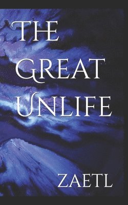 The Great Unlife 1