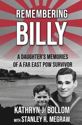 bokomslag Remembering Billy: A Daughter's Memories of a Far East POW Survivor