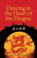 bokomslag Dancing in the Heart of the Dragon: A Memoir of China