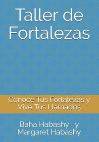 bokomslag Taller de Fortalezas: Conoce Tus Fortalezas y Vive Tus Llamados