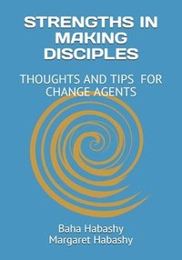bokomslag Strengths in Making Disciples: Thoughts and Tips for Change Agents