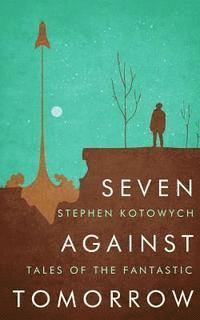 Seven Against Tomorrow 1