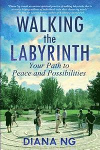 bokomslag Walking the Labyrinth: Your Path to Peace and Possibilities
