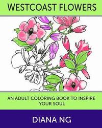 bokomslag Westcoast Flowers: An Adult Coloring Book to Inspire Your Soul