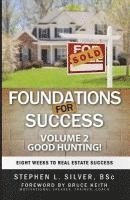 bokomslag Foundations For Success - Good Hunting: Eight Weeks to Real Estate Success