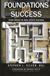 bokomslag Foundations for Success - The Complete Series: Eight Weeks to Real Estate Success