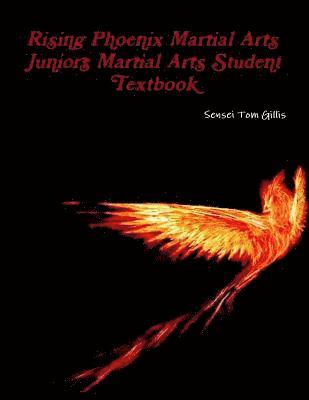 bokomslag Rising Phoenix Martial Arts Juniors Martial Arts Student Textbook