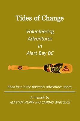 bokomslag Tides Of Change - Volunteering Adventures in Alert Bay, B.C.