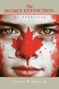 Steven R. General - The SECRET EXTINCTION: An Awakening, Häftad