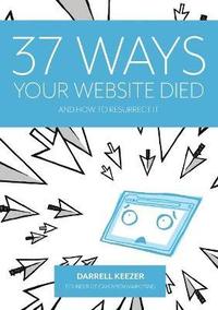 bokomslag 37 Ways Your Website Died