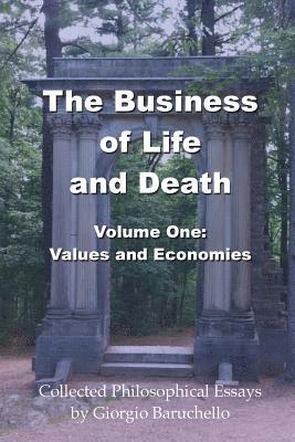 bokomslag The Business of LIfe and Death, Volume 1: Values and Economies