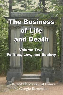 Giorgio Baruchello - The Business of Life and Death Volume 2: Politics, Law, and Society, Häftad