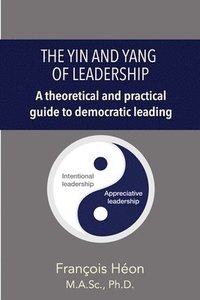 bokomslag The Yin and Yang of Leadership