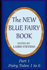 bokomslag The New Blue Fairy Book: Part 1: Fairy Tales 1 to 6