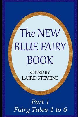 bokomslag The New Blue Fairy Book: Part 1: Fairy Tales 1 to 6