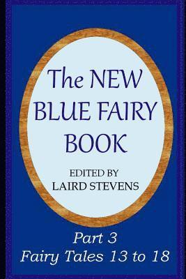 The New Blue Fairy Book: Part 3: Fairy Tales 13 to 18 1