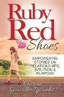 bokomslag Ruby Red Shoes - Empowering Stories on Relationships, Intuition & Purpose
