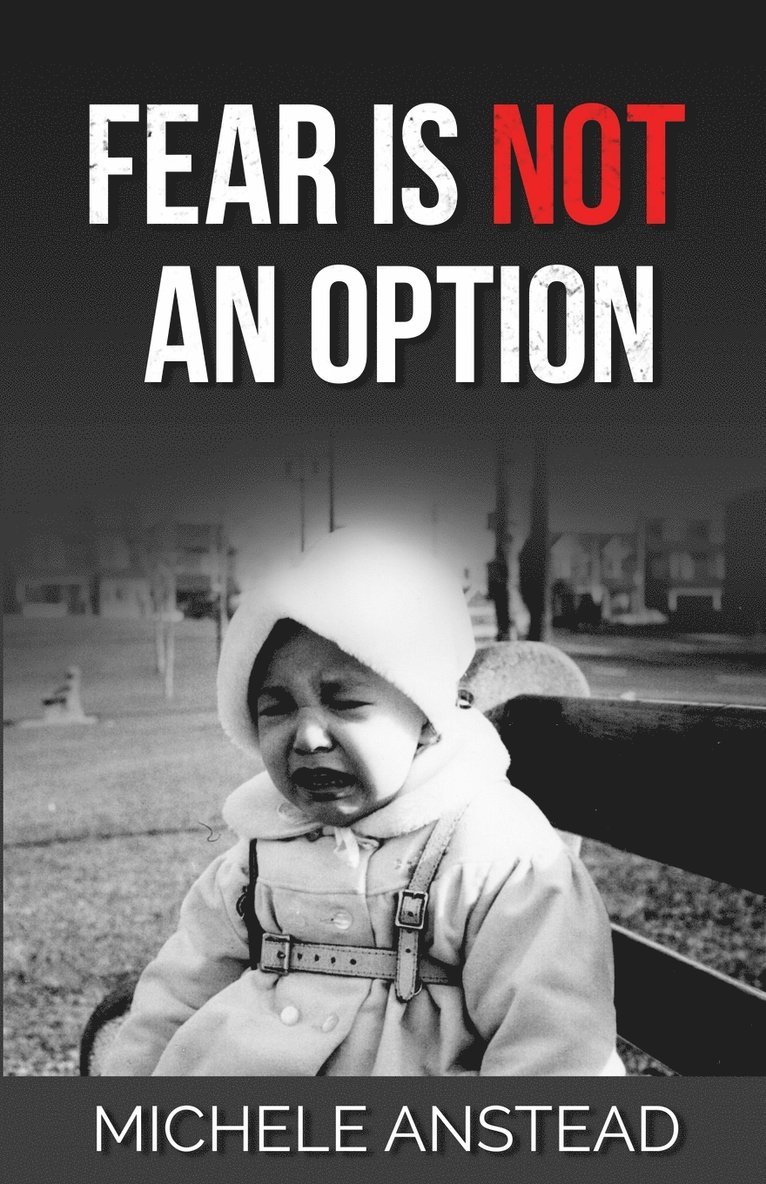 Michele Anstead, Elizabeth Ridley - Fear Is Not An Option, Häftad