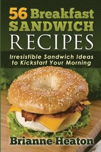 bokomslag 56 Breakfast Sandwich Recipes