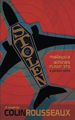 Stolen - Malaysia Airlines Flight 370: The Perfect Crime 1