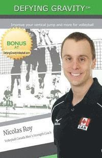 bokomslag Defying Gravity: Improve your vertical jump and more for volleyball