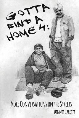 bokomslag Gotta Find a Home 4: More Conversations on the Streets