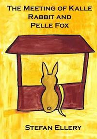 bokomslag The Meeting of Kalle Rabbit and Pelle Fox