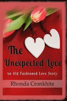 bokomslag The Unexpected Love: An Old Fashioned Love Story