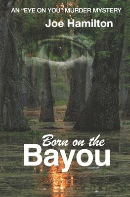 Eye on You - Born on the Bayou 1