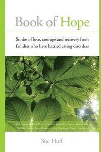 Book of Hope: Stories of love, courage and recovery from families who have battled eating disorders, Häftad