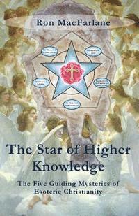 bokomslag The Star of Higher Knowledge: The Five Guiding Mysteries of Esoteric Christianity