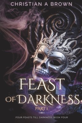 bokomslag Feast of Darkness, Part I