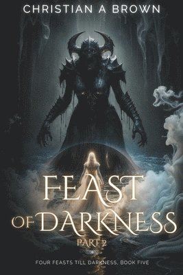 bokomslag Feast of Darkness, Part II