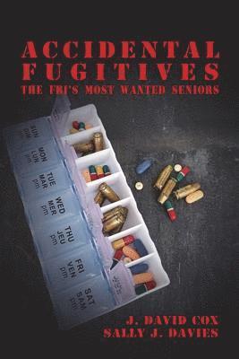 Sally J. Davies, J. David Cox - Accidental Fugitives: FBI's Most Wanted Seniors, Häftad