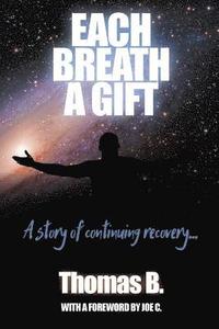 bokomslag Each Breath a Gift: A Story of Continuing Recovery