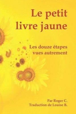 Le petit livre jaune: Les douze étapes vues autrement 1