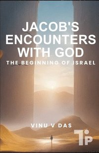 bokomslag Jacob's Encounter With GOD: The Beginning of Israel