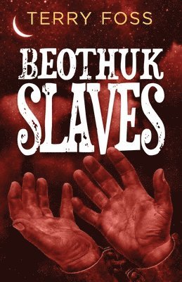 Beothuk Slaves 1