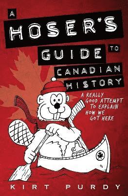 Hoser's Guide to Canadian History