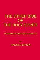 The Other Side Of The Holy Cover: Hundreds Of Bible Based Articles 1