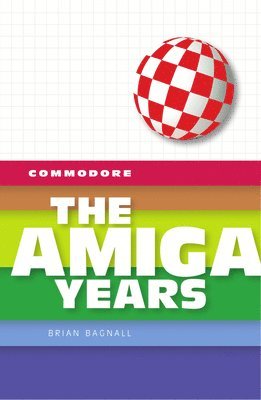 bokomslag Commodore: The Amiga Years