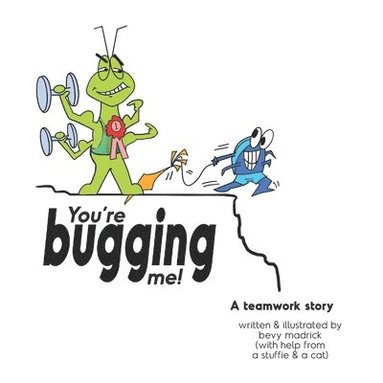 bokomslag You're Bugging Me!: A Teamwork Story