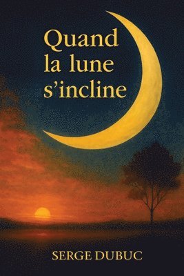 Quand la lune s'incline