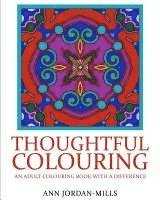Thoughtful Colouring: An Adult Colouring Book with a Difference