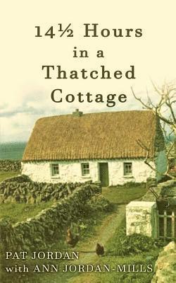 Fourteen and a Half Hours in a Thatched Cottage 1
