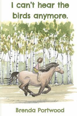 I can't hear the birds anymore